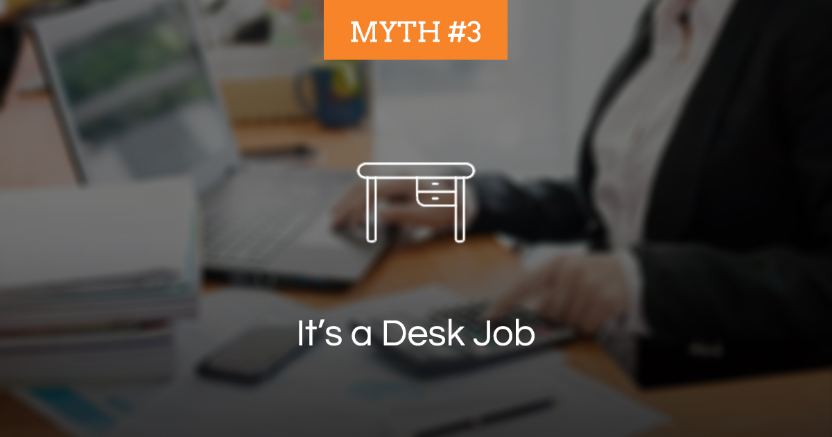 Myth #3: It's a Desk Job become an insurance agent