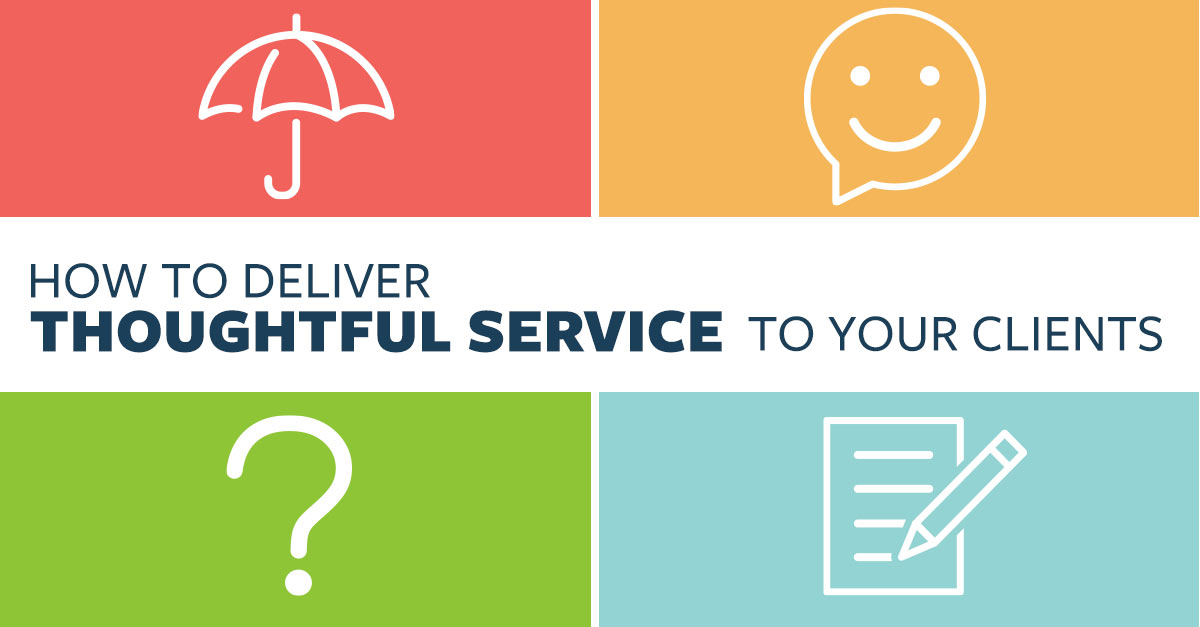 How to Deliver Thoughtful Service to Your Clients