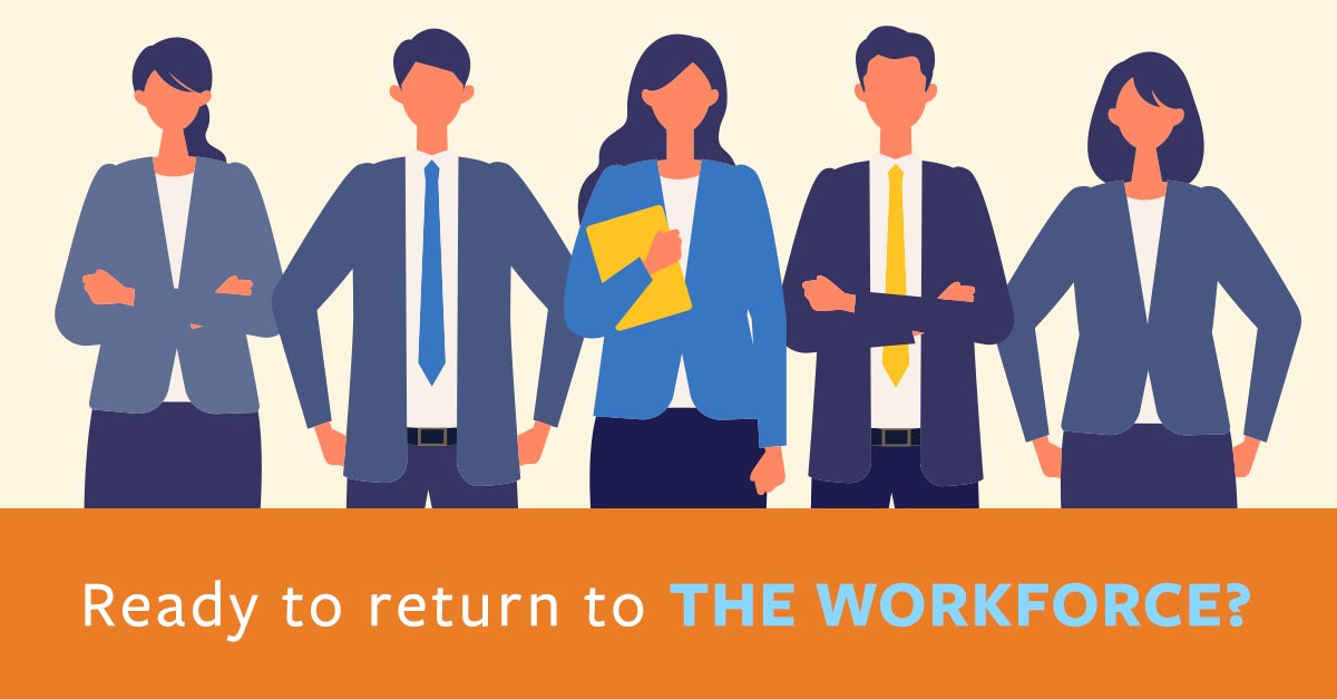 Ready to Return to the Workforce?